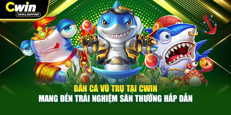 Bắn Cá Vũ Trụ mang đến trải nghiệm săn thưởng hấp dẫn 