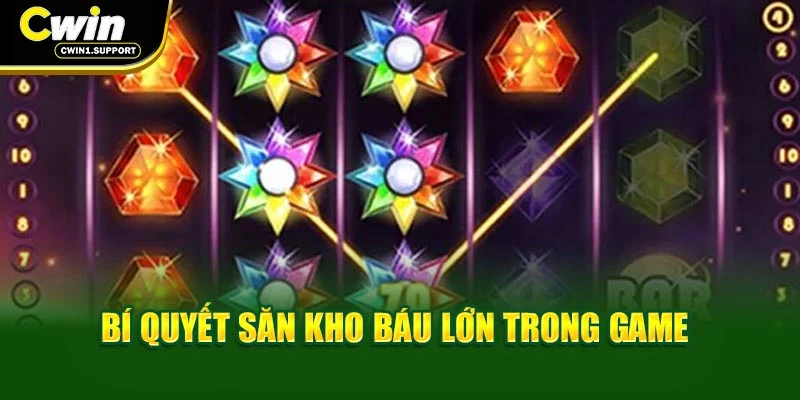 Bí quyết săn kho báu lớn trong game