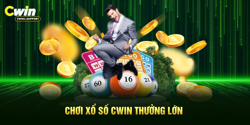 Chơi xổ số CWIN thưởng lớn