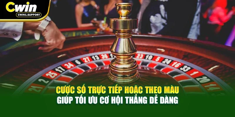 Cược số trực tiếp hoặc theo màu giúp tối ưu cơ hội thắng dễ dàng