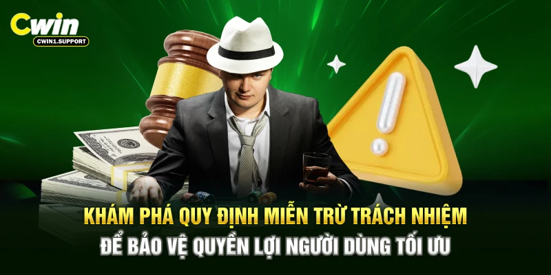 Khám phá quy định miễn trừ trách nhiệm để bảo vệ quyền lợi người dùng tối ưu