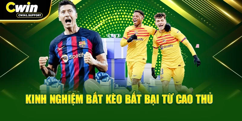 Kinh nghiệm bắt kèo bất bại từ cao thủ