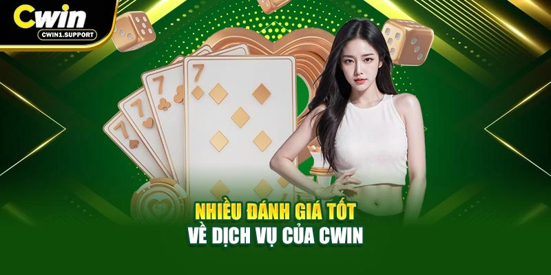 Nhiều đánh giá tốt về dịch vụ của CWIN
