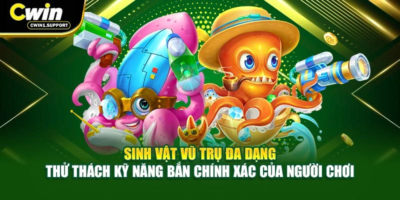 Sinh vật vũ trụ đa dạng thử thách kỹ năng bắn chính xác của người chơi