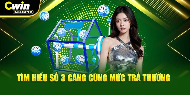 Tìm hiểu số 3 càng cùng mức trả thưởng